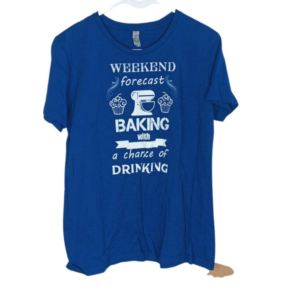 Weekend Forecast Baking with a Chance of Drinking Blue T-Shirt SZ XXL......23
